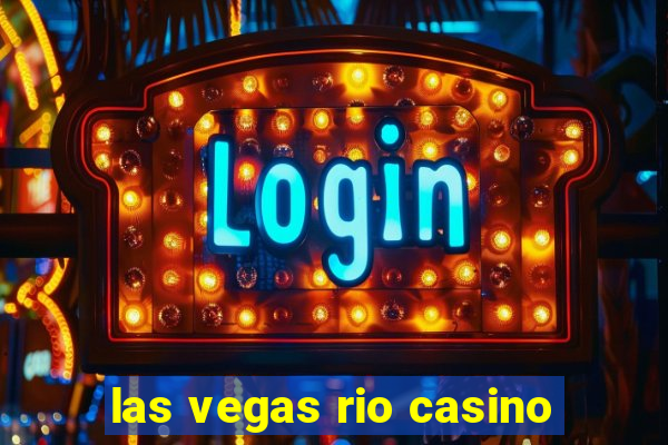 las vegas rio casino