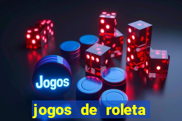 jogos de roleta que ganha dinheiro de verdade