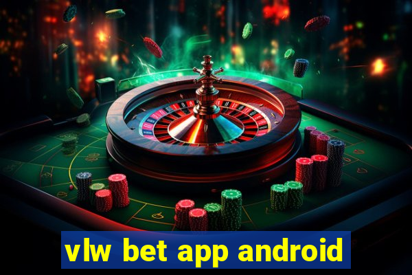 vlw bet app android