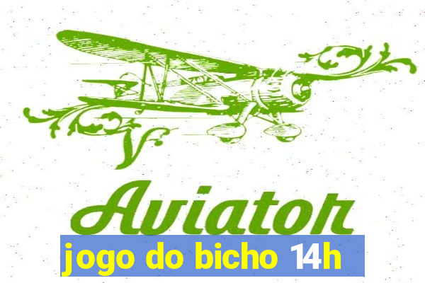 jogo do bicho 14h