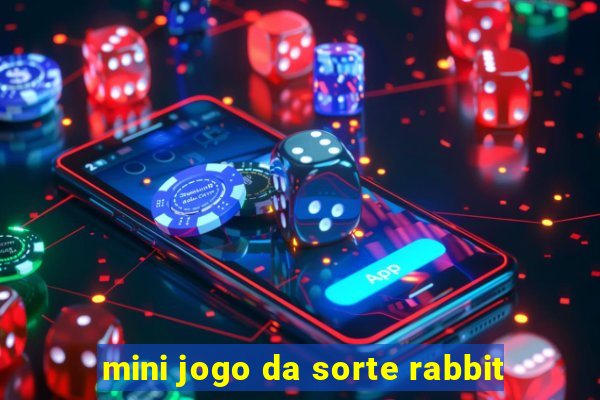 mini jogo da sorte rabbit