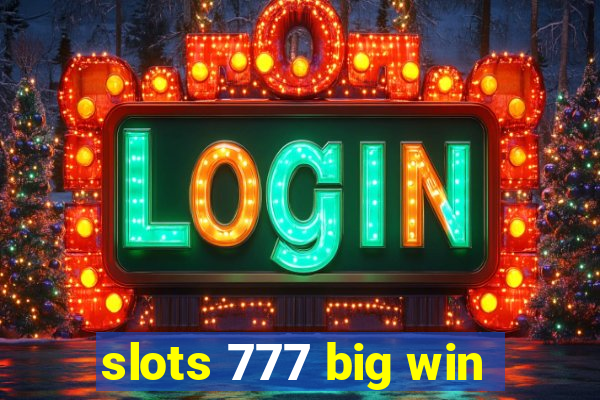 slots 777 big win