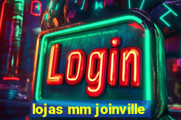 lojas mm joinville