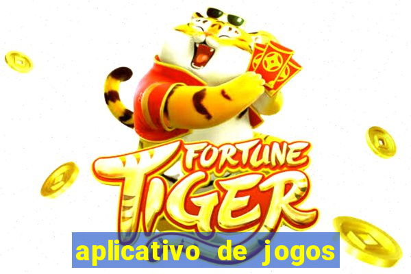 aplicativo de jogos para ganhar dinheiro grátis