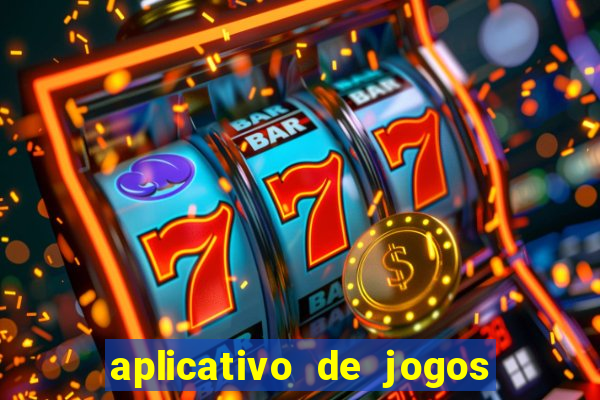 aplicativo de jogos para ganhar dinheiro grátis