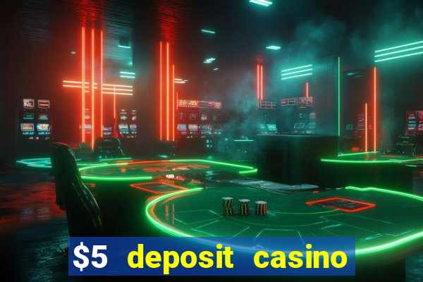 $5 deposit casino nz 2019