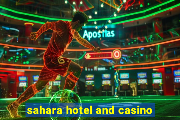 sahara hotel and casino