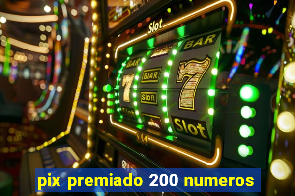 pix premiado 200 numeros