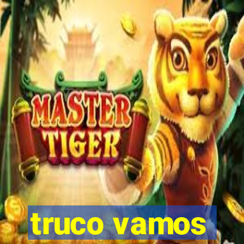 truco vamos