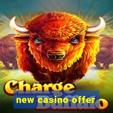 new casino offer