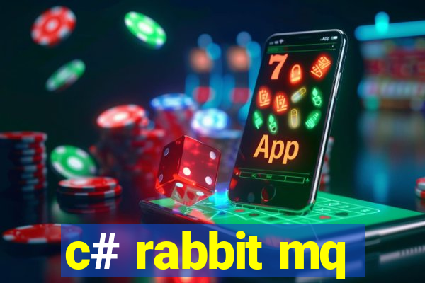 c# rabbit mq