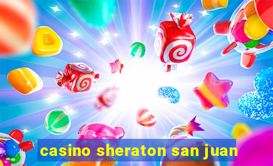 casino sheraton san juan