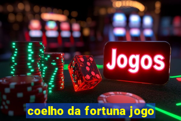 coelho da fortuna jogo