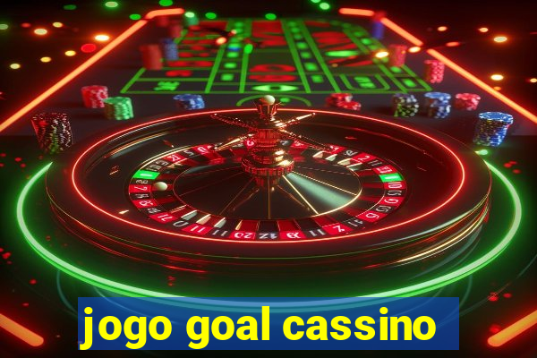 jogo goal cassino