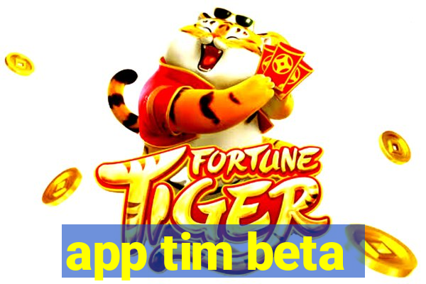 app tim beta