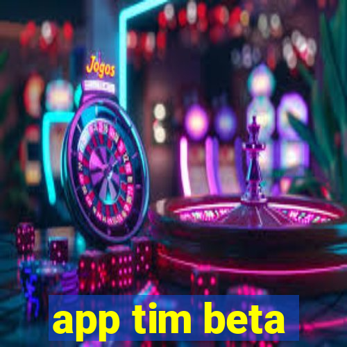 app tim beta