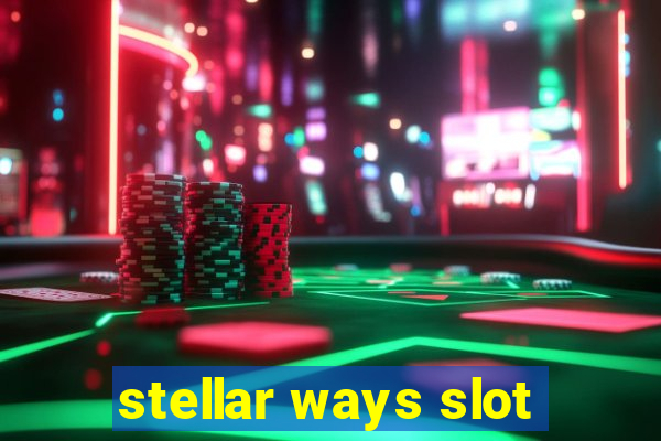 stellar ways slot