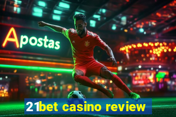 21bet casino review