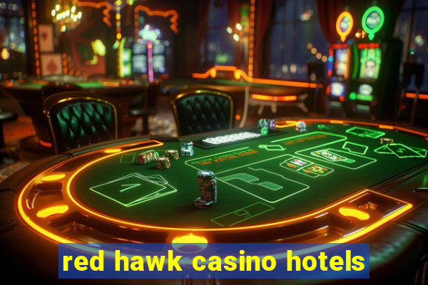 red hawk casino hotels