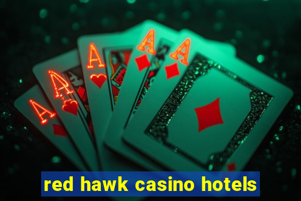 red hawk casino hotels