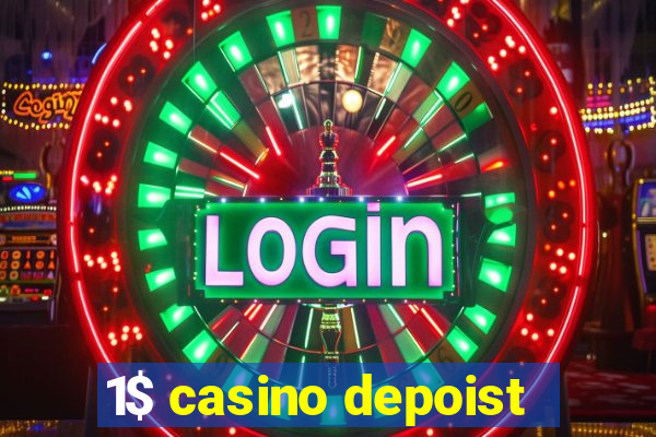 1$ casino depoist