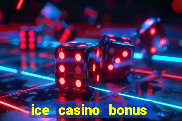 ice casino bonus sem deposito