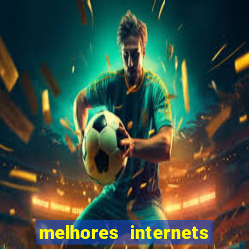 melhores internets para jogos