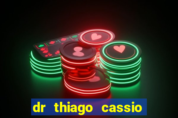 dr thiago cassio santos walmsley de lucena