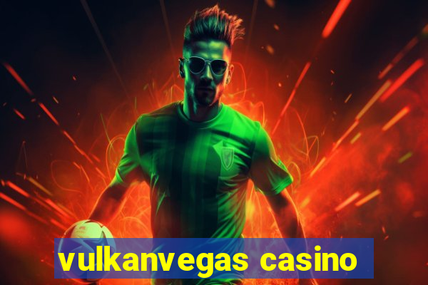 vulkanvegas casino