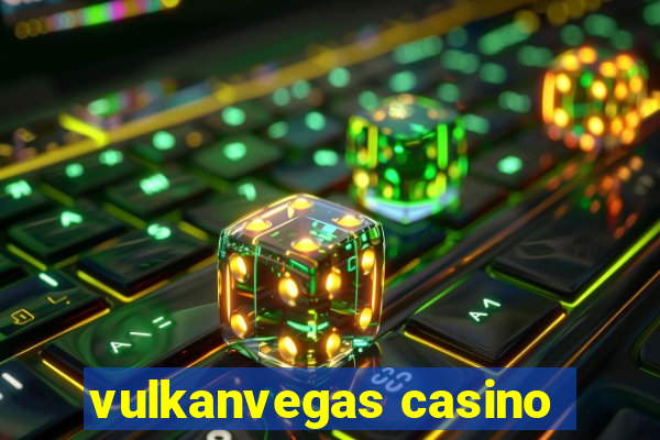 vulkanvegas casino