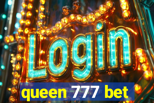 queen 777 bet