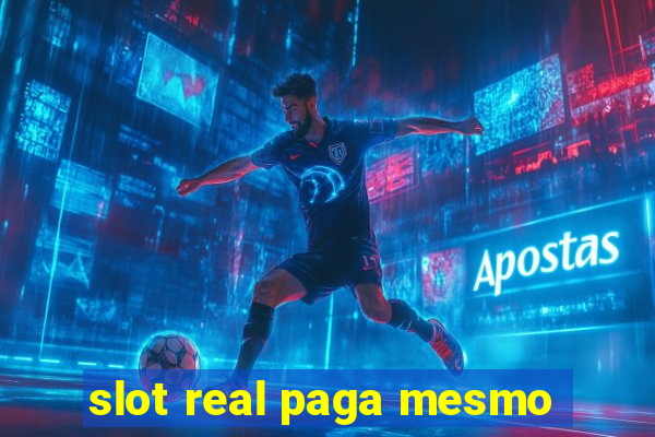 slot real paga mesmo