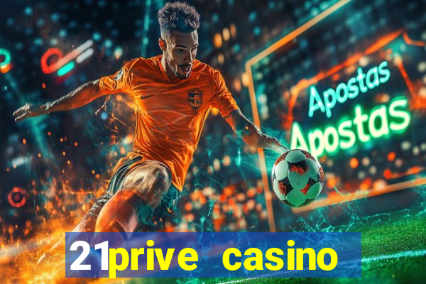 21prive casino bonus code