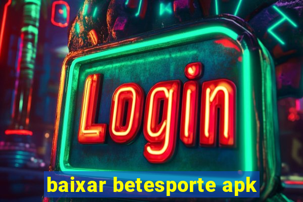 baixar betesporte apk