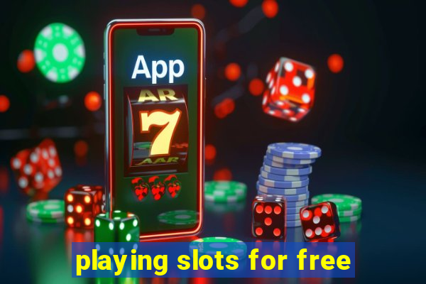 playing slots for free