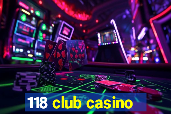 118 club casino