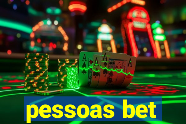 pessoas bet