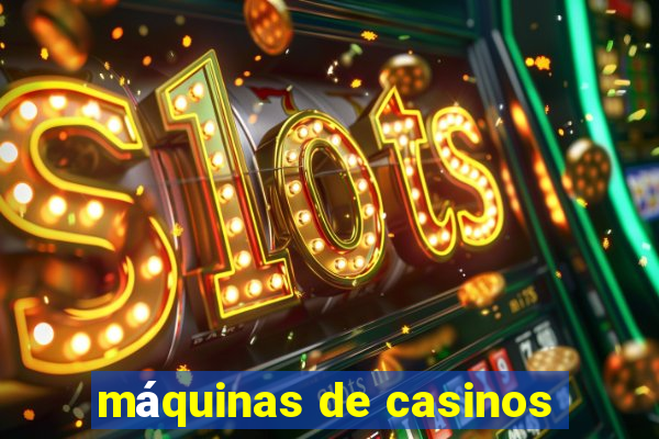 máquinas de casinos