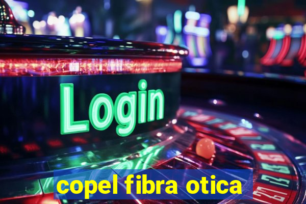 copel fibra otica