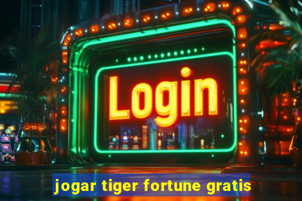 jogar tiger fortune gratis