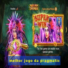 melhor jogo da pragmatic