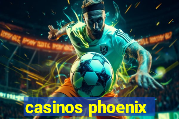 casinos phoenix