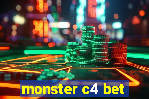 monster c4 bet