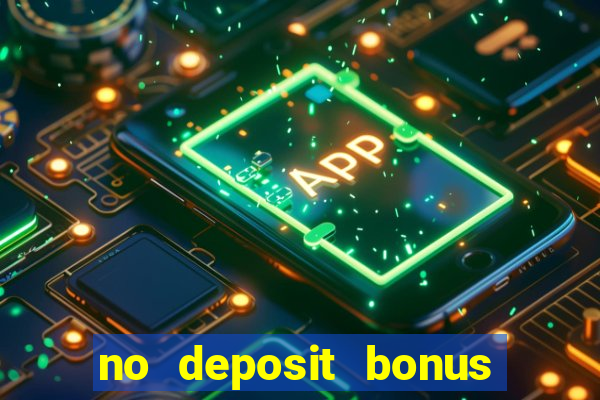 no deposit bonus casino 2017