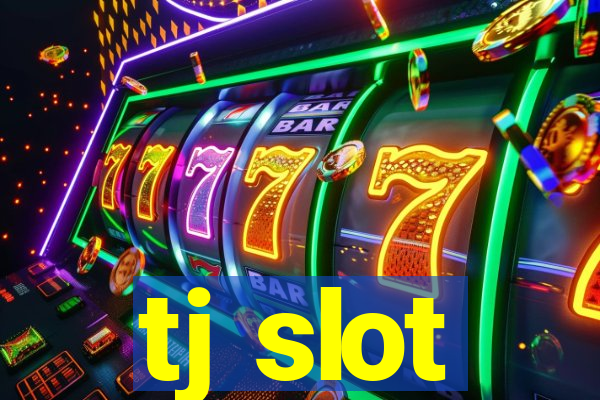 tj slot