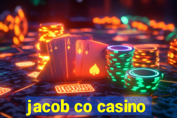 jacob co casino