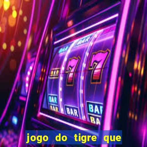 jogo do tigre que paga de verdade