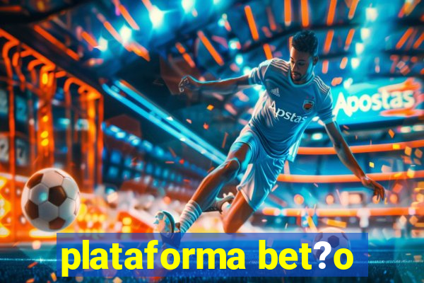 plataforma bet?o