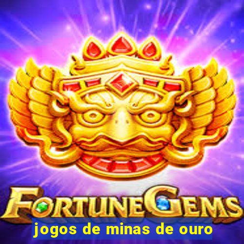 jogos de minas de ouro