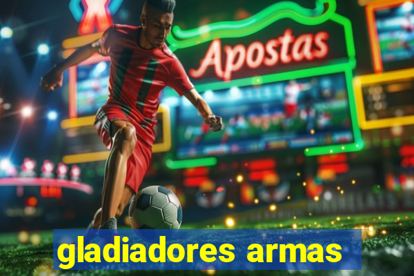 gladiadores armas